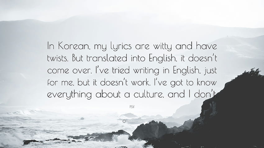 PSY Quote: “In Korean, my lyrics are witty and have twists. But, Korean Writing HD wallpaper