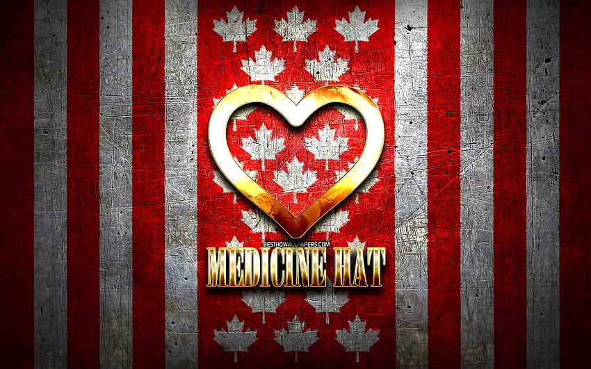 I Love Medicine Hat, canadian cities, golden inscription, Day of Medicine Hat, Canada, golden heart, Medicine Hat with flag, Medicine Hat, favorite cities, Love Medicine Hat HD wallpaper