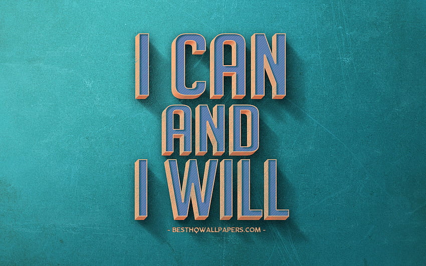 I can and I will, retro style, motivation quotes, popular short quotes for with resolution . High Quality HD wallpaper