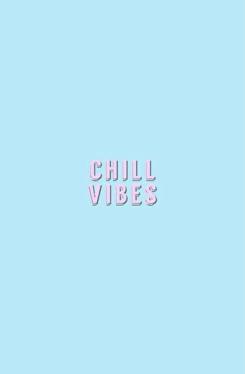 Taylor Jane on positivity. Chill , Blue iphone, Baby blue, Pink Chill ...