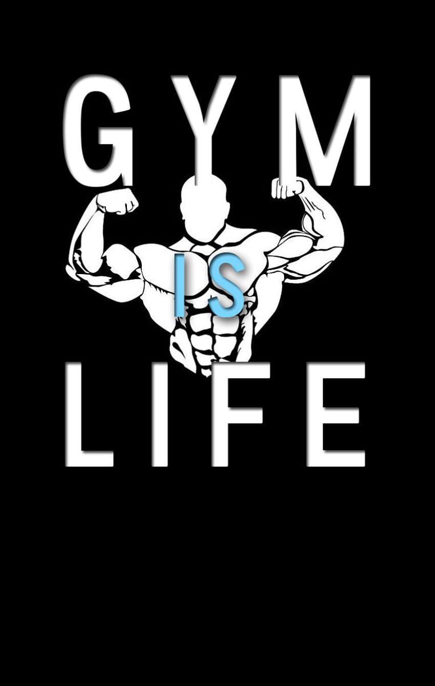 GYM IS LIFE - BEST LIFE. Life, Gym ,, Gym Lover HD phone wallpaper