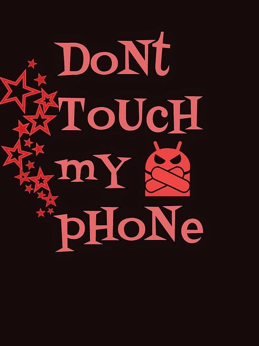 Don't Touch My Phone HD phone wallpaper | Pxfuel