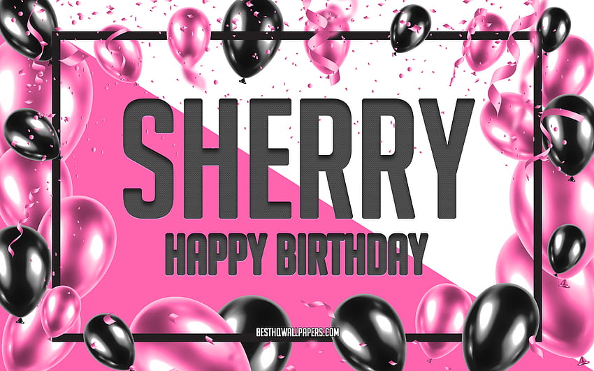 Happy Birtay Sherry, Birtay Balloons Background, Sherry, with names ...