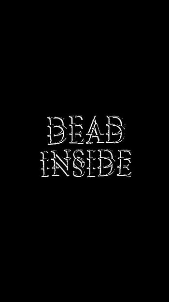 i am dead inside wallpaper by nahidislam11557  Download on ZEDGE  f64e
