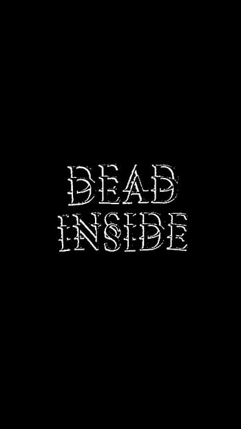 Quotes black im dead inside HD phone wallpaper  Peakpx