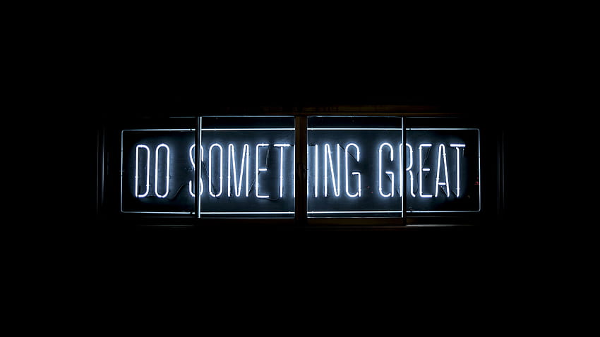 Do Something Great , Neon Glow, Inspirational Quotes, Black Dark HD wallpaper