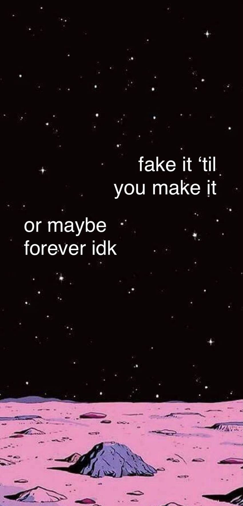 fake it till you make it or maybe forever idk., Fake It Until You Make It HD phone wallpaper