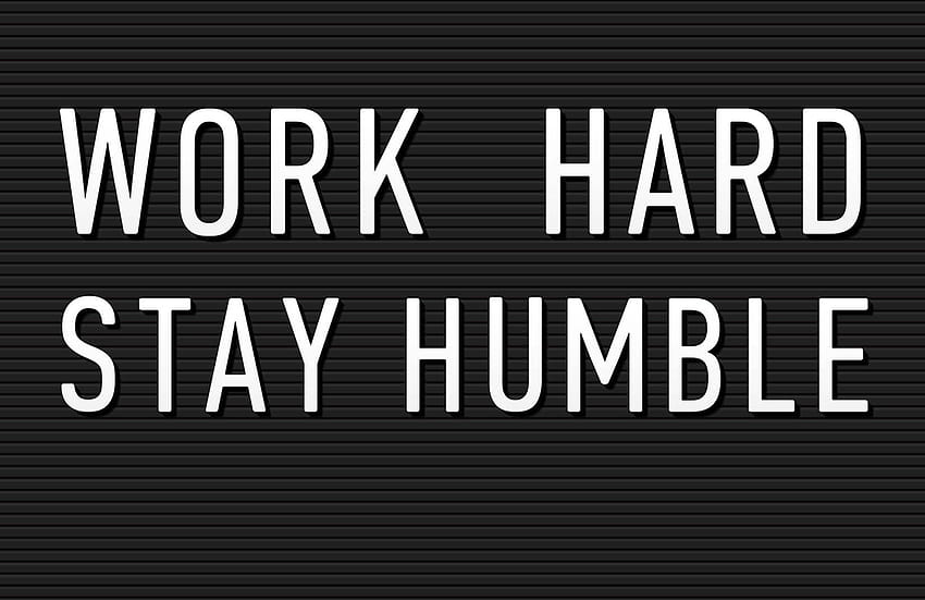 Work Hard Stay Humble' モチベーションを高める壁画、Stay Humble Hustle Hard 高画質の壁紙