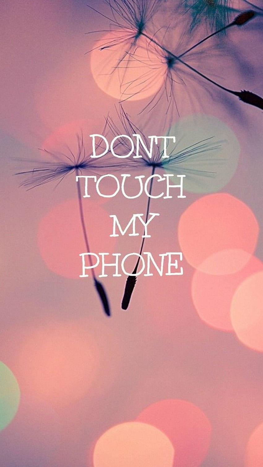 Cute Girly Dont Touch My Phone Dont Touch My Phone [] for your ...
