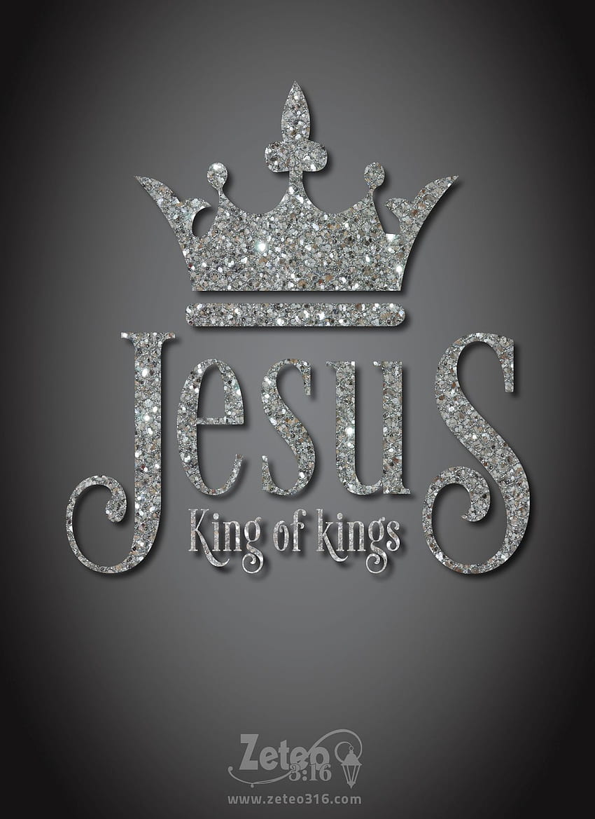 ¡Jesús, Rey de reyes!. Cristo rey, palabras bíblicas, citas de Cristo fondo de pantalla del teléfono