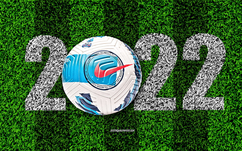 Serie A 2022, New Year 2022, soccer field, Serie A official ball, Nike Flight 22, 2022 concepts, Happy New Year 2022, soccer HD wallpaper