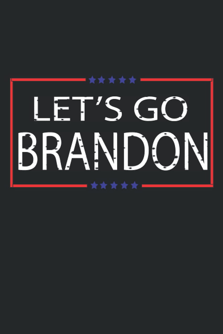 Let's GO Brandon: Journal Notebook, joe biden US American Flag Liberal, Funny Men Women Vintage Quote, Gift idea for kids him & her Black Lined.: Publishing, Let's Go Brandon: 9798750222087: หนังสือ วอลล์เปเปอร์โทรศัพท์ HD
