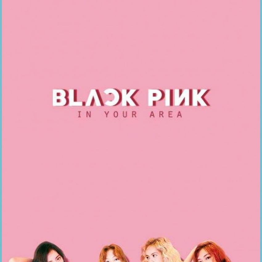 Blackpink In Your Area BLINK (블링크) Amino - Blackpink In Your Area HD phone wallpaper