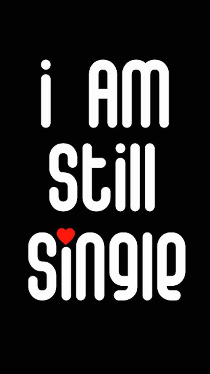 Single, I Am Single HD phone wallpaper | Pxfuel