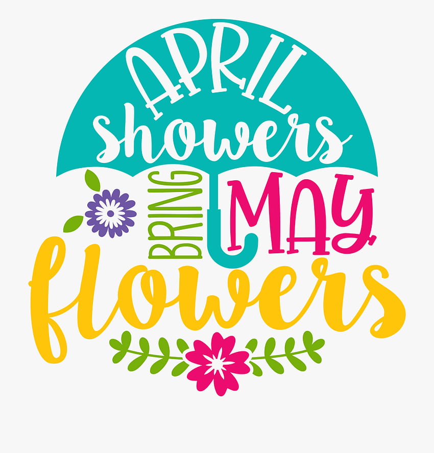 April showers clipart, April Showers Bring May Flowers HD phone ...