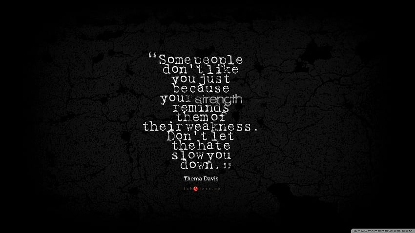 Thema Davis Quote about Strength, Weakness, Hate ❤, Strenght HD wallpaper