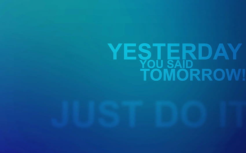 Yesterday You Said Tomorrow , Quote, Typography, Blue • For You HD wallpaper
