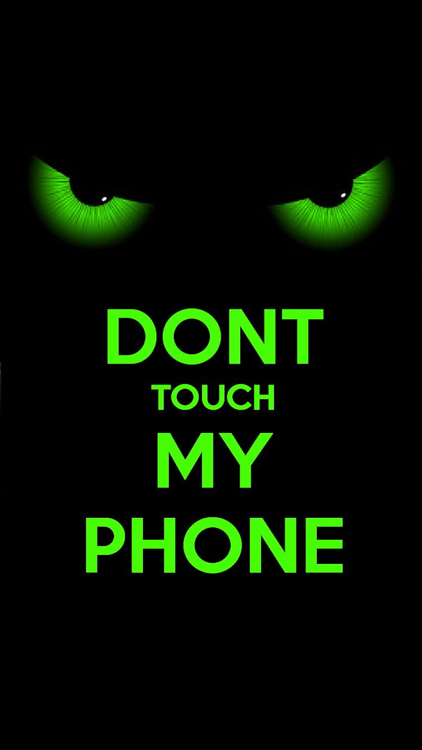 Don T Touch My Phone HD phone wallpaper