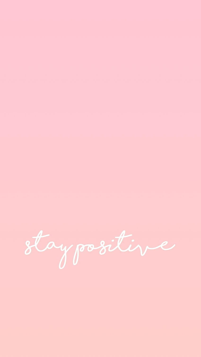 Stay Positive iPhone, Postive Aesthetic HD phone wallpaper