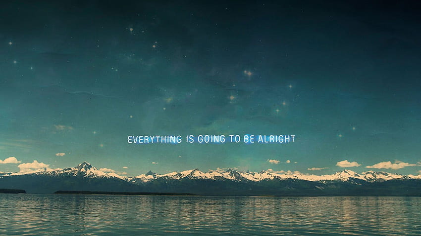 Everything Is Going To Be Alright, Motivation • For You, Every Thing Will Be Ok HD wallpaper