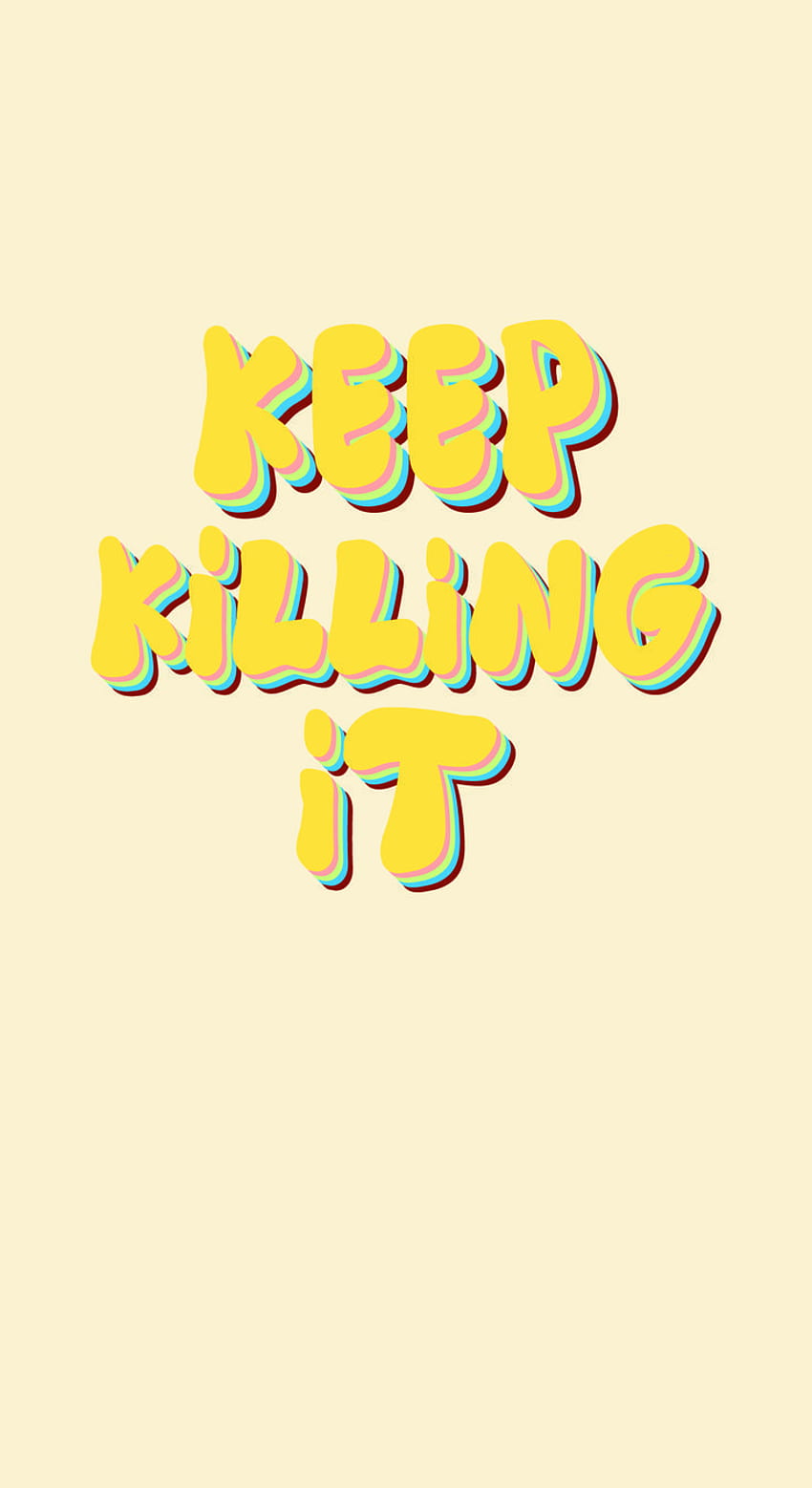 keep killing it - iPhone , Keep Going iPhone HD phone wallpaper