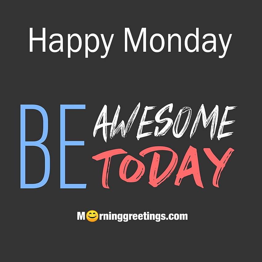 Happy Monday Motivation Quotes - Morning Greetings – Morning Quotes And ...