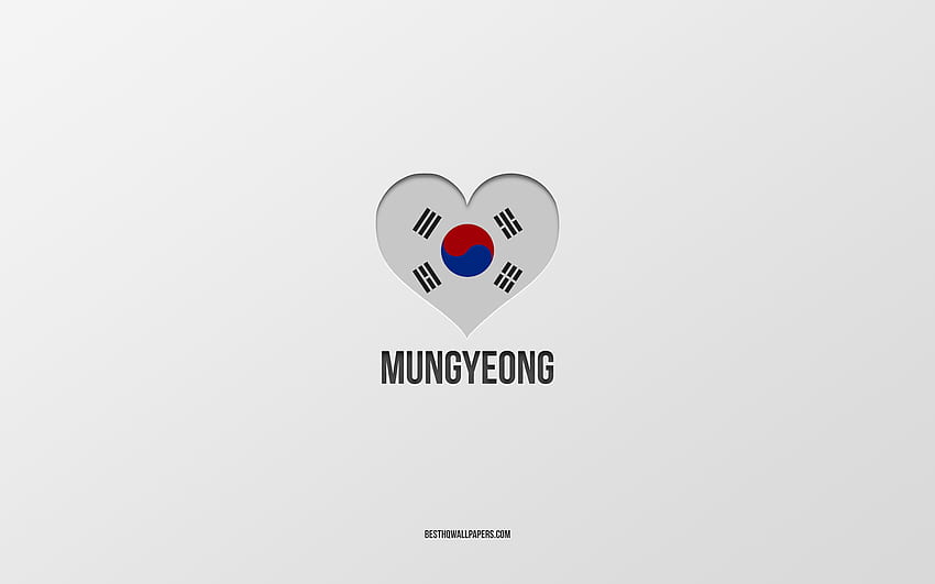 Amo Mungyeong, città della Corea del Sud, Giorno di Mungyeong, grigio, Mungyeong, Corea del Sud, cuore della bandiera della Corea del Sud, città preferite, Love Mungyeong Sfondo HD