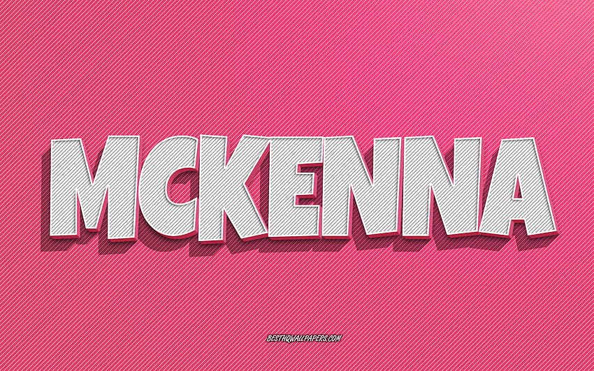 Mckenna, latar belakang garis merah muda, nama Mckenna, nama perempuan, kartu ucapan Mckenna Wallpaper HD