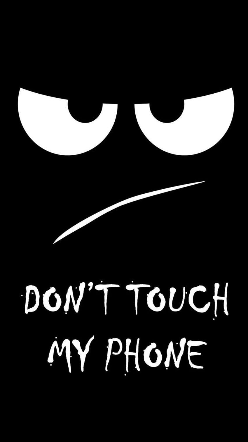 Dont Touch My Phone It's Not Your Business, Black Background, dont touch my phone its not your business, angry face HD phone wallpaper