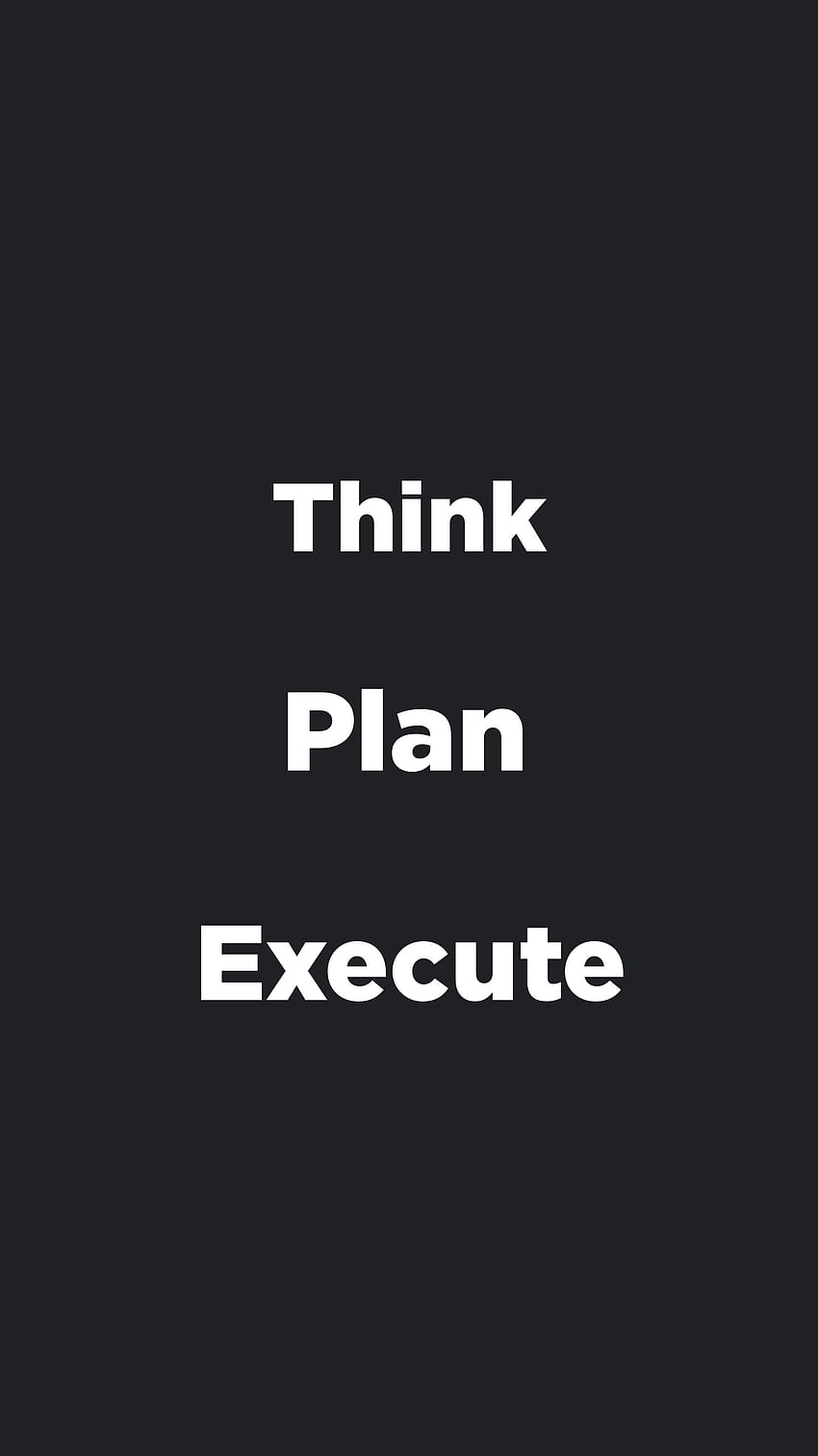 Think Plan Execute, negro, motivacional fondo de pantalla del teléfono