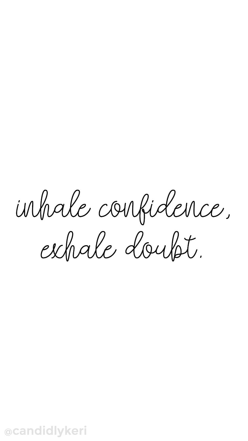 Inhale Confidence Exhale 의심 인용 인용문 당신이 할 수 있는 영감. 의심스러운 인용구, 영감을 주는 인용구 배경, 영감을 주는 인용구 HD 전화 배경 화면