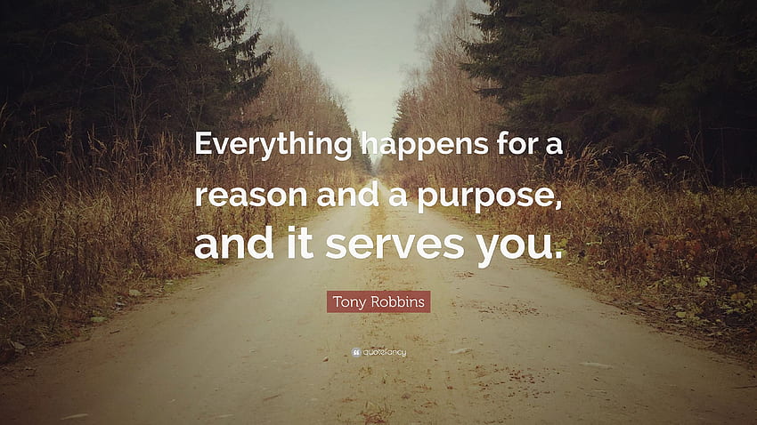 Tony Robbins Quote: “Everything happens for a reason and a HD wallpaper