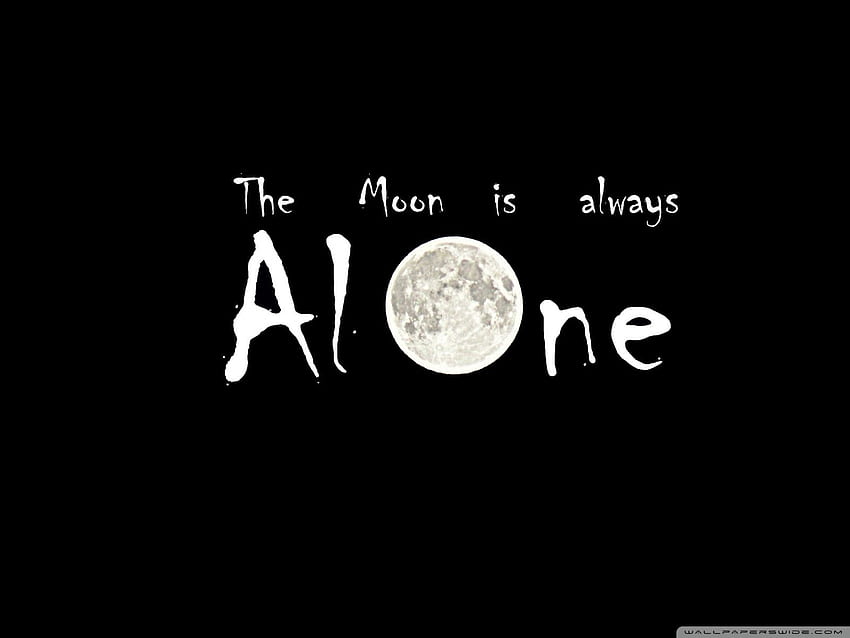 The Moon is Always Alone Ultra Background untuk : Layar Lebar & UltraWide & Laptop : Multi Display, Dual Monitor : Tablet : Smartphone, Alone Black and White Wallpaper HD