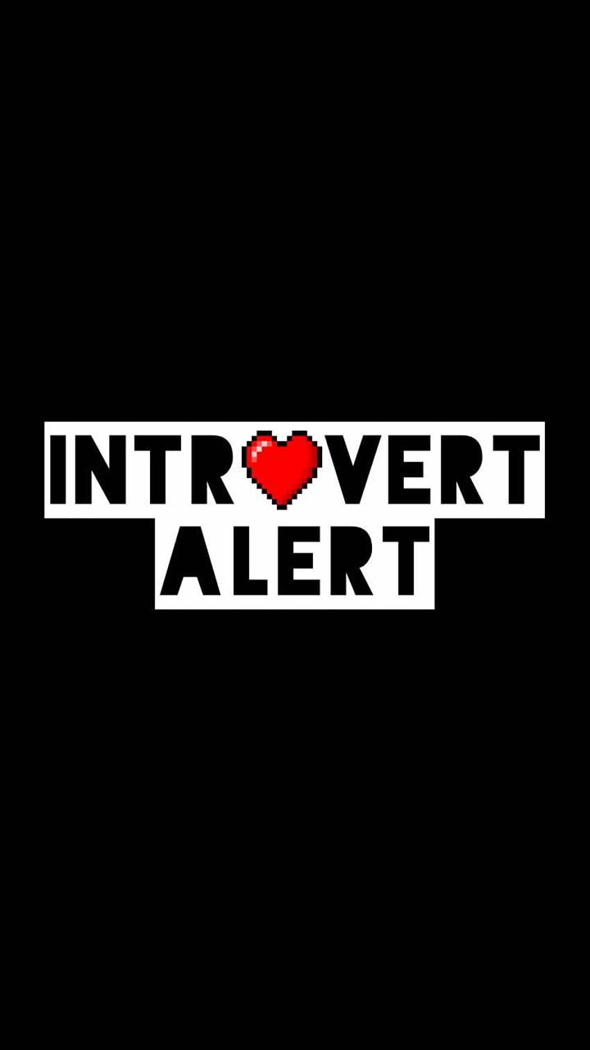 Introvert Alert HD phone wallpaper