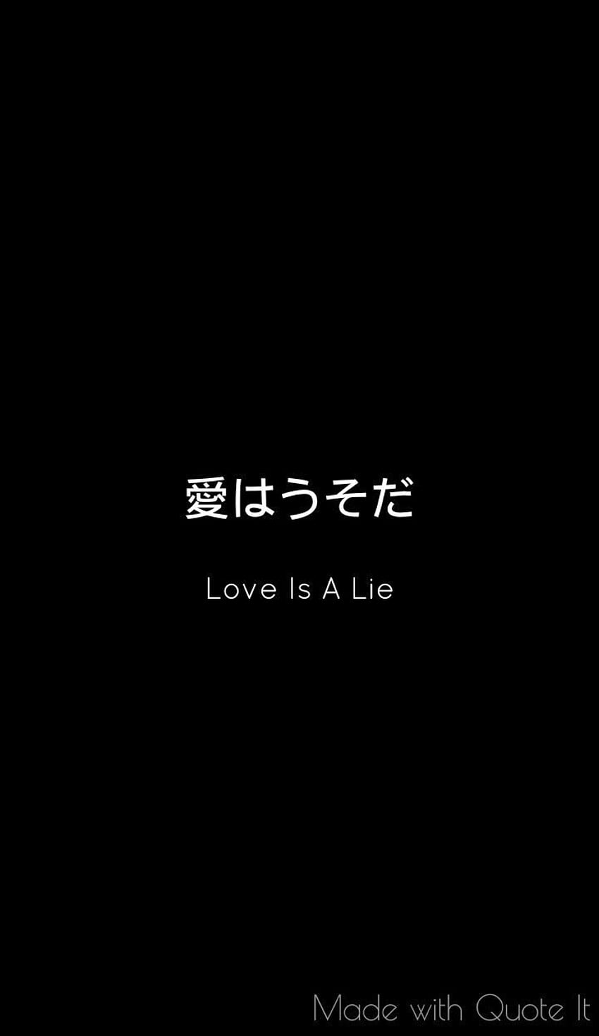 Die Liebe ist eine wirkliche Lüge. Japanische Zitate, japanische Zitate, japanische Wörter, trauriges Japanisch HD-Handy-Hintergrundbild