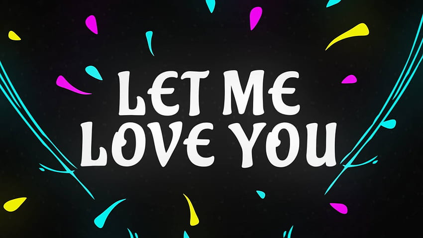 Justin Bieber - Let Me Love You [Lyric Video] - YouTube HD wallpaper