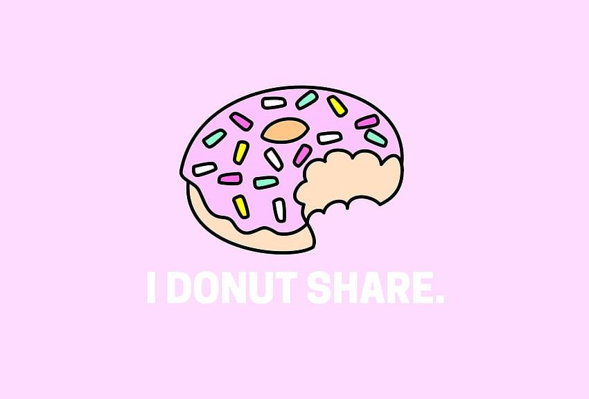 I Donut Share, I Donut Care HD wallpaper