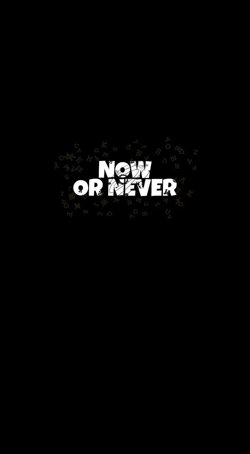 Now or Never in 2020. Beautiful background, Cute background, Never quotes HD phone wallpaper
