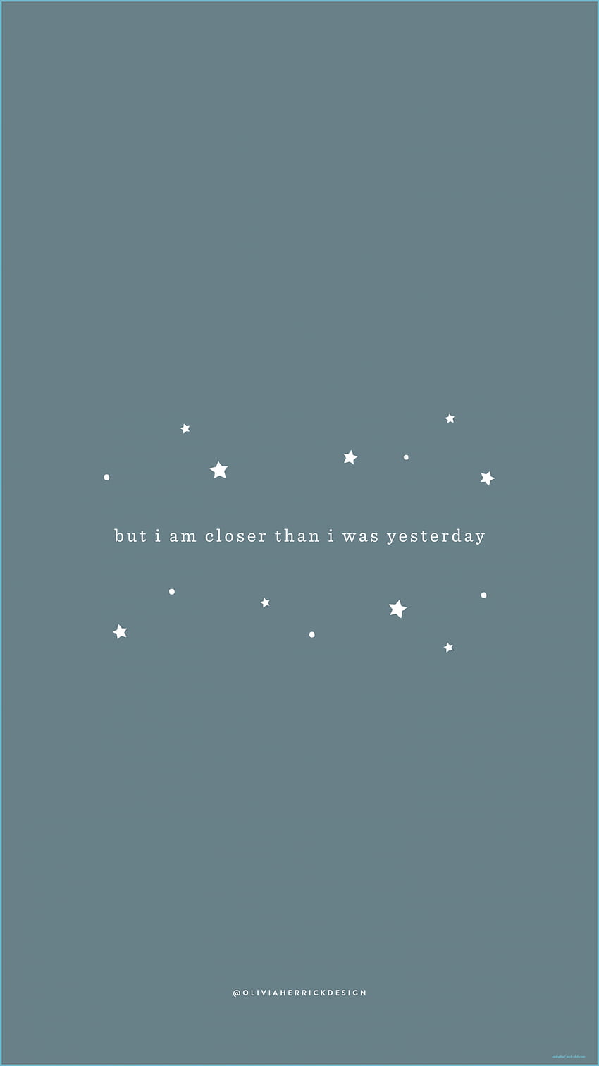 Phone : Closer Than I Was Yesterday Love Quotes - Motivational Quotes Lockscreen, Inspirational Love Quotes HD phone wallpaper