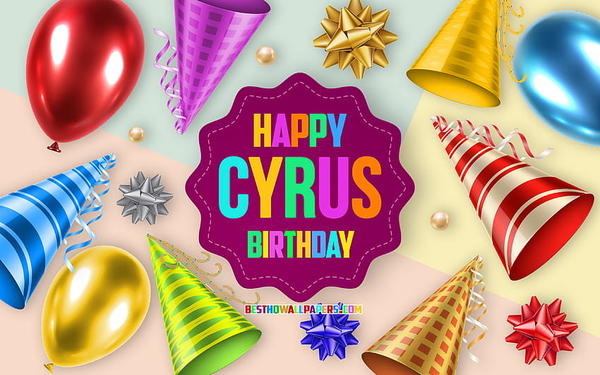 Happy Birtay Cyrus, Birtay Balloon Background, Cyrus, arte criativa, Happy Cyrus birtay, laços de seda, Cyrus Birtay, Birtay Party Background papel de parede HD
