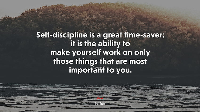 Samodyscyplina to świetna oszczędność czasu; To zdolność do pracy tylko nad tymi rzeczami, które są dla Ciebie najważniejsze. Cytat Briana Tracy'ego Tapeta HD