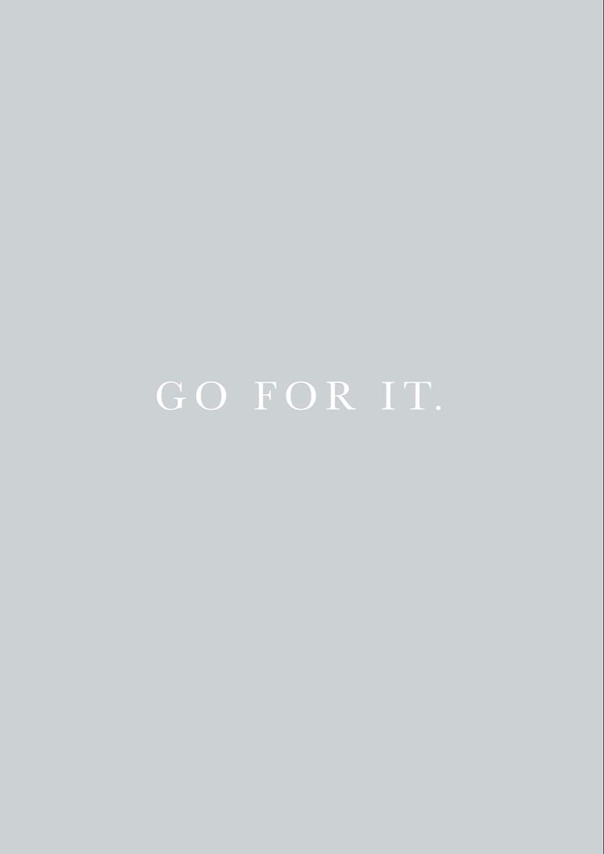 Grey Go for it print. Grey quotes, Inspirational quotes, Quote aesthetic, Gray Aesthetic Quotes HD phone wallpaper