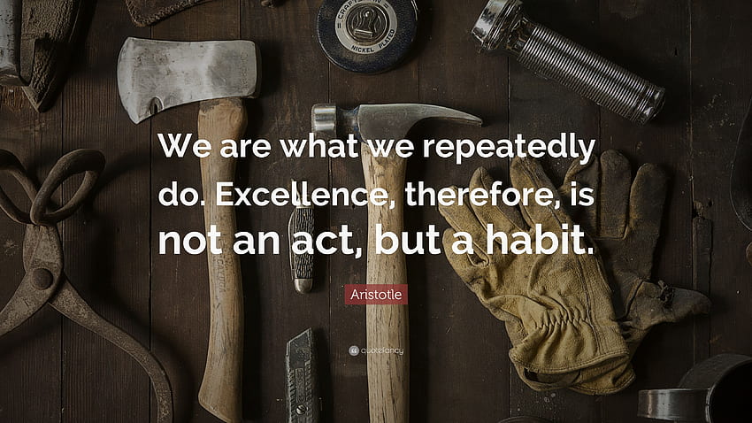 Aristotle Quote: “We are what we repeatedly do. Excellence HD wallpaper