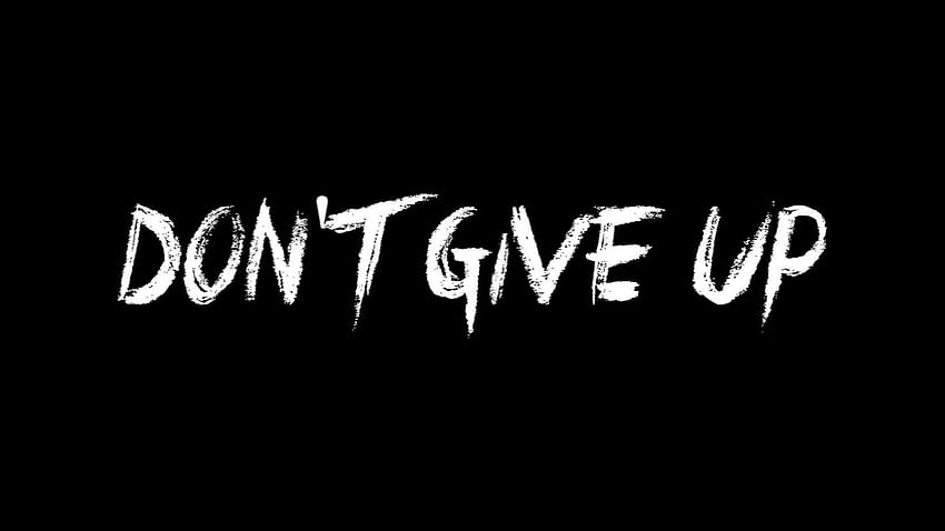 Never Give Up, Dont Quit HD wallpaper