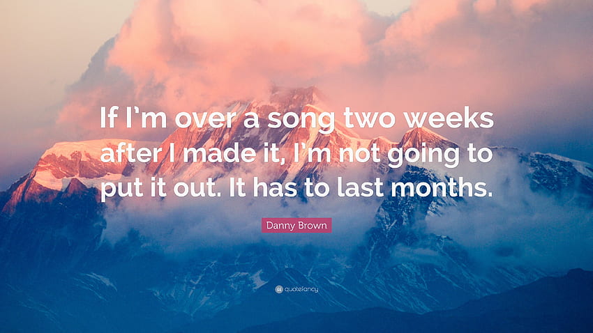 Citação de Danny Brown: “Se eu terminar uma música duas semanas depois de tê-la feito, não vou lançá-la. Tem que durar meses.” (7) papel de parede HD