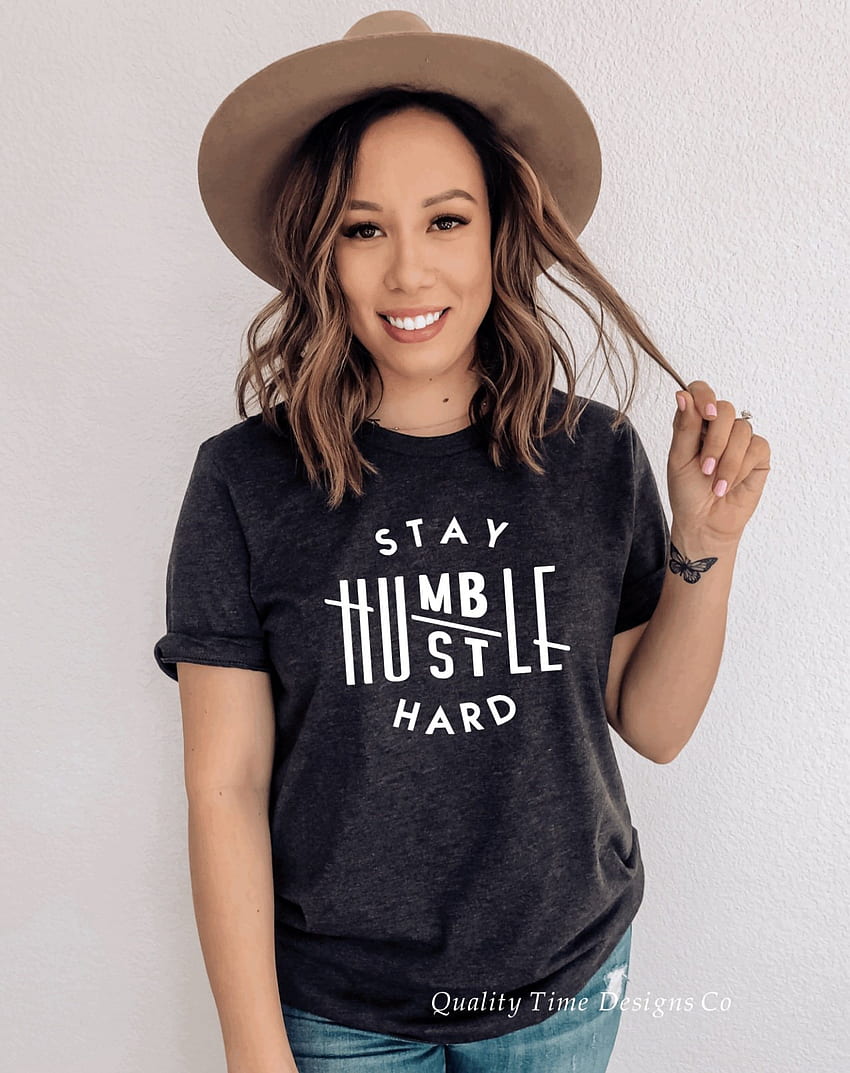 Stay Humble Hustle Hard T Shirt Quality Time Designs Co HD тапет за телефон