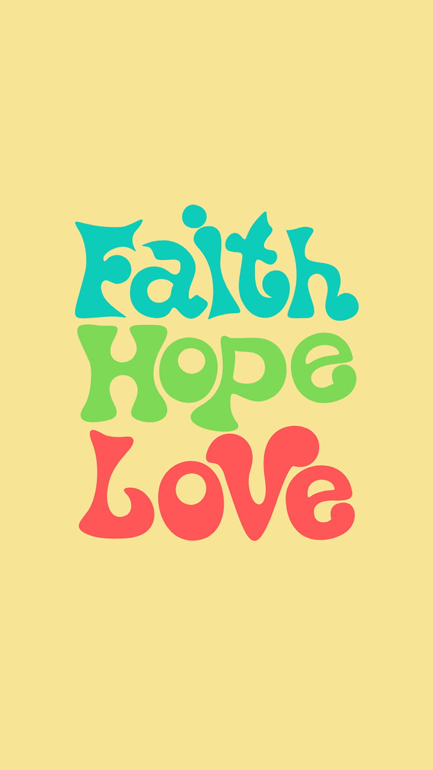 Fé Esperança Amor, cristão Papel de parede de celular HD