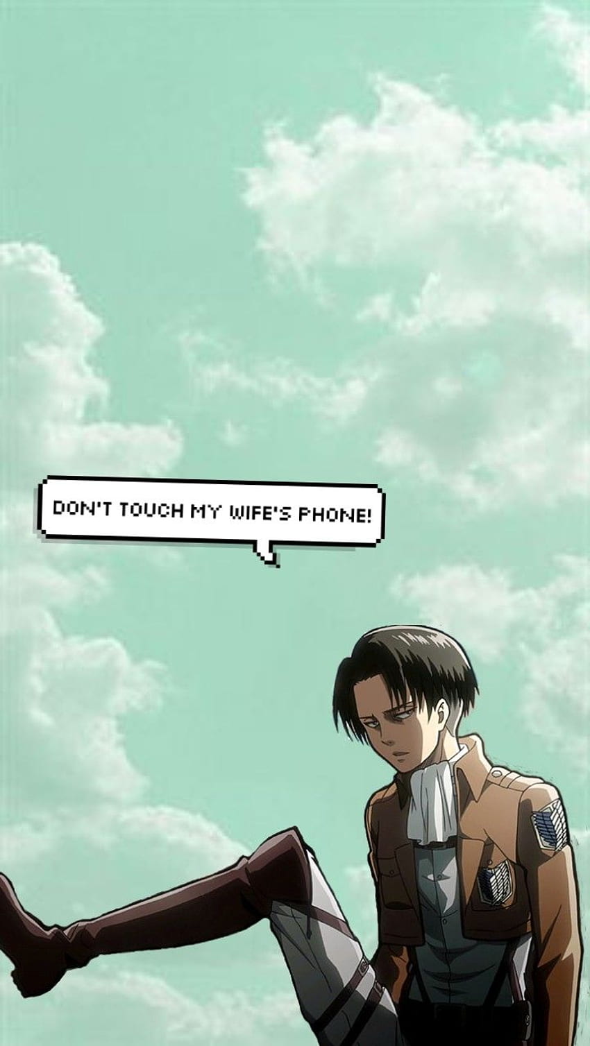Levi Ackerman. Dont touch my girlfriend phone, Anime phone, Dont touch my girlfriend phone anime, Don't Touch Her Phone HD phone wallpaper