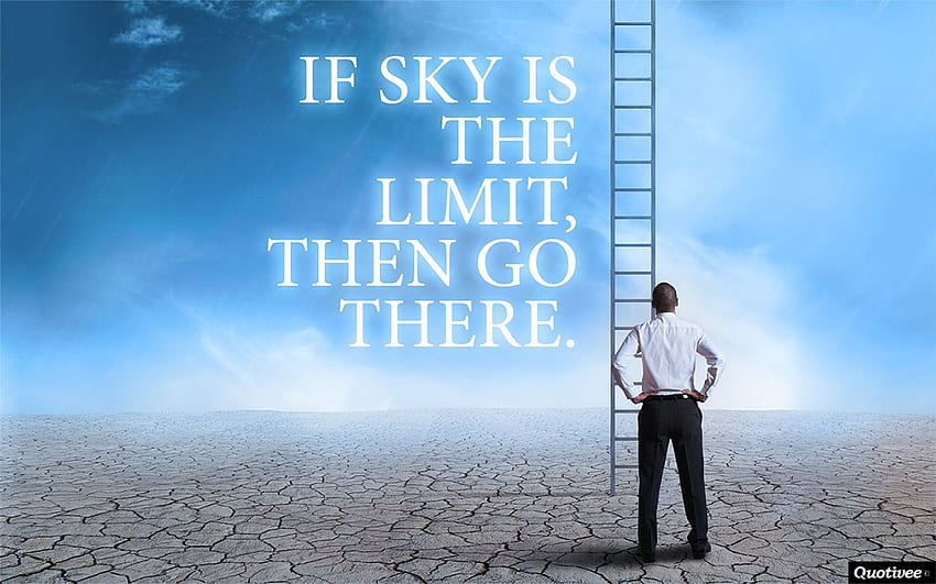 If Sky Is The Limit Inspirational Quotes Quotivee, Business Motivational HD wallpaper