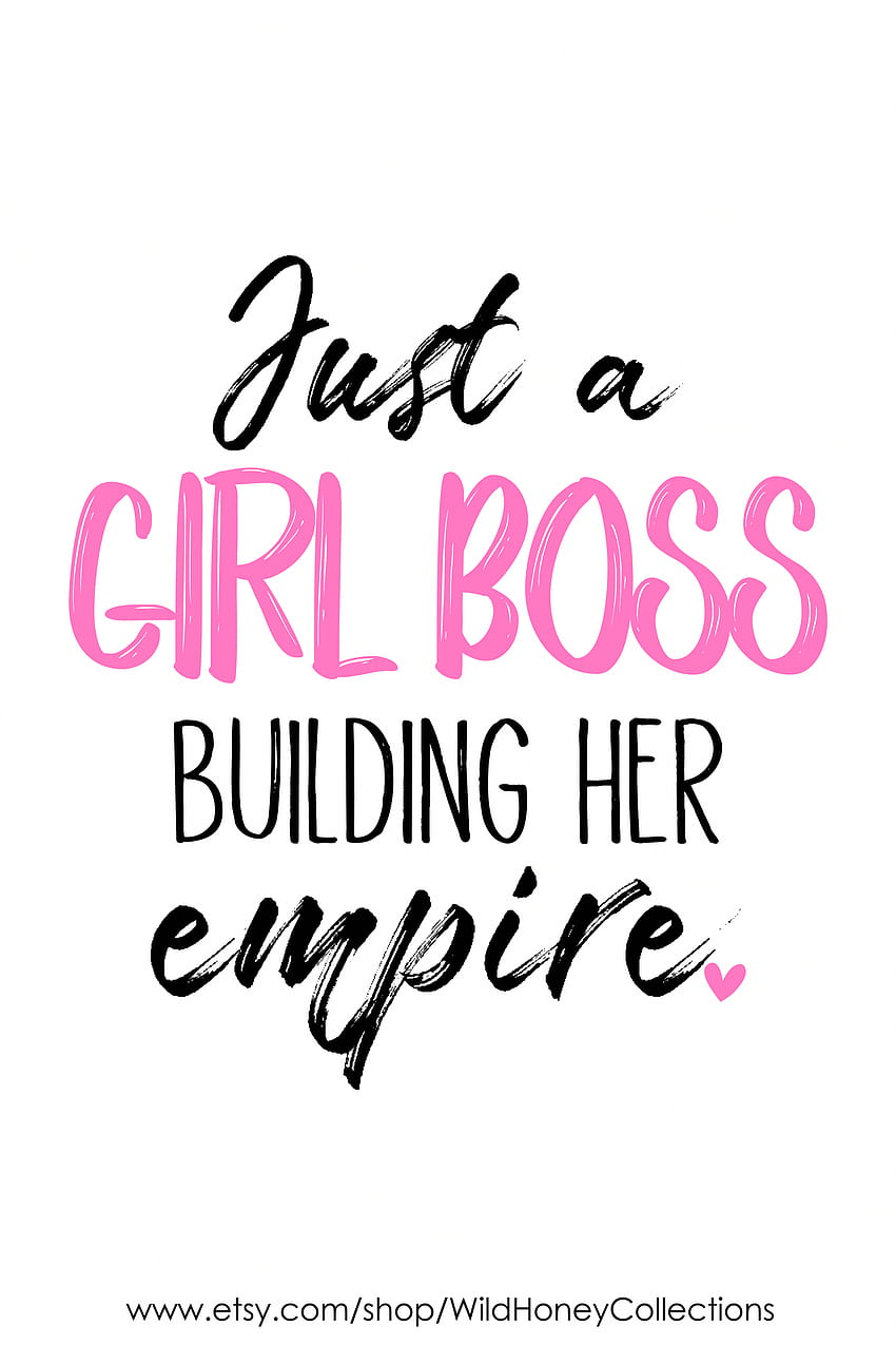 Apenas uma garota chefe construindo seu império inspiradora para impressão, citações de chefes Papel de parede de celular HD